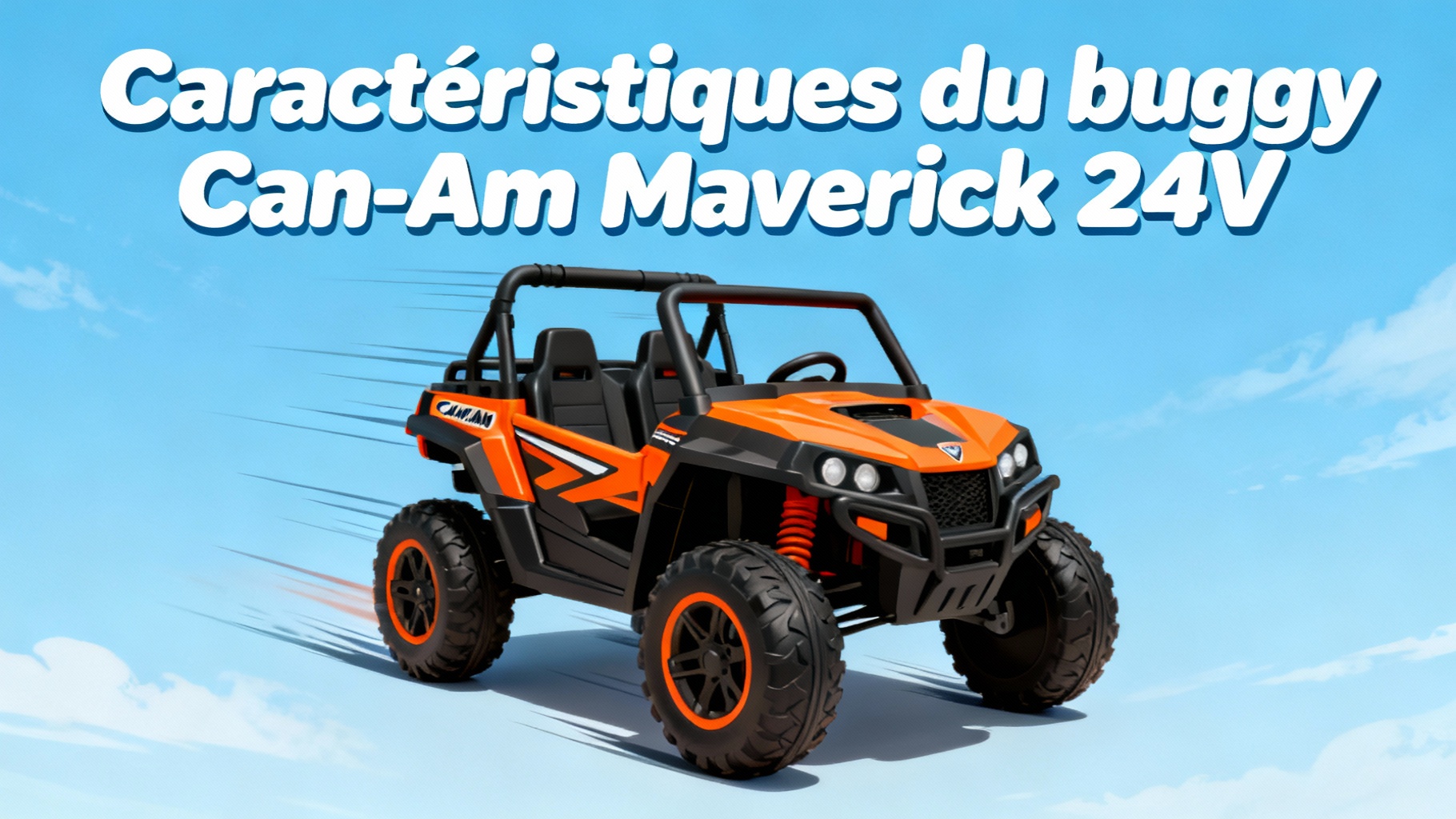 Caractéristiques du buggy Can-Am Maverick 24V